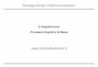 Il Cognitivismo Processi Cognitivi di Base - coris.uniroma1.it - Cognitivismo_0.pdf · 1 Psicologia Sociale e della Comunicazione Il Cognitivismo Processi Cognitivi di Base mauro.sarrica@uniroma1.it