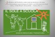 IL SOLE A SCUOLA - icvolpi.gov.it prodotti/Il Sole a Scuola... · E così nacque IL SOLE: la nostra Sorgente di Energia ... grazie a CO2, mantiene calda la Terra. MA SE CO2 aumenta