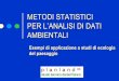 Metodi Statistici 2007 - Daniel Franco??danielfranco.org/pdf/Metodi Statistici_2007.pdf · Perché l’analisi statistica Consente di esplorare i dati sperimentali, al fine di zdescrivere