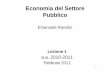 Economia del Settore Pubblico - AMS Campuscampus.unibo.it/49686/1/lezione1-2011.pdf · • Sostenibilità del debito. Patto di stabilità e crescita. Patto di stabilità e crescita