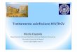 Trattamento coinfezione HIV/HCV - Regione Campania · Trattamento coinfezione HIV/HCV ... pediatrica): progetti di ... • HCV co-infection results in a 50% increase in mortality