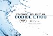 Edizione luglio 2015 CODICE ETICO - shared.rina.org · sono richiamati nella Politica in ... Abbiamo una reputazione consolidata da una storia che nasce nel ... che condividano i