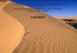 I deserti - altervista3.altervista.orgaltervista3.altervista.org/attachments/article/59/ud_i_deserti.pdf · A seconda della temperatura, i deserti sono distinti in deserti caldi e