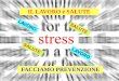 IL LAVORO è SALUTE - UILPA Bari STRESS.pdf · LO STRESS DA LAVORO CORRELATO E ... distrazioni, vuoti di memoria, reazioni esagerate, indecisione, decisioni sbagliate, continui pensieri