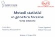 Metodi statistici in genetica forense - familias.namefamilias.name/Bologna2016/Metodi statistici_paternita.pdf · Il Gruppo di Lavoro, per addivenire all’eslusione di compatibilità