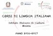 CORSI DI LINGUA ITALIANA - iicmosca.esteri.itiicmosca.esteri.it/iic_mosca/resource/img/2016/07/programmi... · О нас: В настоящий момент во всем мире