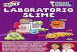 Slime Lab (Italian) amends - galttoys.com Lab (Italian... · plastica o contenitore sigillato, amido di mais, mezza tazza di colla PVA, colorante per alimenti verde. 4. LINEE GUIDA