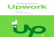 A Freelancer’s Guide to Upwork · A Freelancer’s Guide to Upwork 6 CHAPTER 2 Getting started. A Freelancer’s Guide to Upwork 7 Join Upwork in four steps: ... Java Test v3 3.00