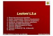 Lezioni L3webuser.unicas.it/pagliarone/lect/l03.pdf · Campi Scalari e Campi Vettoriali ed operatori; 4. Gradiente, Divergenza, Rotore, Laplaciano; 5. Teorema dei Campi Conservativi;