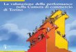 La valutazione della performance nella Camera di commercio ... · Questo volume illustra il sistema di valutazione della performance alla Camera di commercio di Torino. ... Se mettiamo