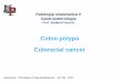 Colon polyps Colorectal cancer - .An adenoma is tumor glandular tissue, that has not (yet) gained