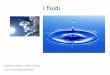I fluidi - 10 Esperimenti Per Capire la Fisica · Densità e galleggiamento •I liquidi tendono a stratificarsi a seconda della loro densità •Rovesciando un i hiere d’aqua su