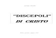 “DISCEPOLI” DI CRISTO - evangelici.info · Ordine della successiva trattazione ... ho voluto parlare di “discepoli di Cristo” in senso generale, trattando il tema da un punto