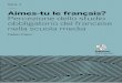 Aimes-tu le français? Percezione dello studio obbligatorio del …edizionicafoscari.unive.it/media/pdf/book/978-88-97735-18-2/978-88... · to nel questionario perché ad essa è
