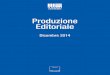 Produzione Editoriale .Fatturazione elettronica alla P.A. e conservazione sostitutiva (Novit 