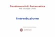 Introduzione - dis.uniroma1.itoriolo/fda/matdid/Introduzione_Slides.pdf · • automatica: disciplina che studia le modalità attraverso ... • l’automatica prescinde dalle peculiari