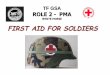 FIRST AID FOR SOLDIERS - cosac.info soccorso.pdf · TF GSA ROLE 2 - PMA WHITE HORSE ... pronto e completo recupero dei ... nell’eventualità dell’intervento di due soccorritori