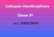 Colloquio interdisciplinare Classe 3^ a.s. 2008/2009 .Il Fascismo Il Consenso Futurismo Comunicazione