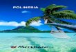 POLINESIA - Sfogliami.it · La Polinesia Francese ha due lingue ufficiali: il francese e il tahitiano. L’inglese è comunque L’inglese è comunque utilizzato e parlato correttamente
