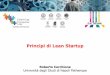 Principi di Lean Startup - Start Cup Campania 2017 · Principi di Lean Startup . Se avete voglia di leggere o approfondire ... • a partire dal secondo anno di attività il totale