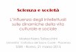 Scienza e società: l’influenza degli intellettuali sulle ...sisri.it/doc/tallacchini-scienza-societa.pdf · sulle dinamiche della vita culturale e sociale Mariachiara Tallacchini