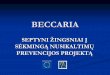 BECCARIA - vrm.lrv.lt .Beccaria projektu siekiama nustatyti pagrindinius ¾ingsnius, kaip s—kmingai