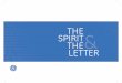 THE SPIRIT THE LETTER - State Spirit _amp_... · The Spirit & The Letter must be followed by anyone who works for or represents GE. THIS INCLUDES >> ~ GE directors, ofﬁcers and