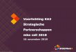 Voorlichting KA2 Strategische Partnerschappen mbo call 2018 · Programma ochtend • Het programma Erasmus+ in het kort ... Inclusive and accessible VET (2015) Marloes van de Kamp