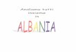 ALBANIA - sistemaformativomugello.it · Per avere delle terre da coltivare, gli abitanti dell'AIbania hanno tagliato gli alberi sui monti e hanno fatto delle terrazze. In Albania