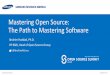 Mastering Open Source: The Path to Mastering Softwareevents17.linuxfoundation.org/sites/events/files/slides/Open Source... · Project management Bill of Material Obligation Fulfillment