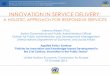 INNOVATION IN SERVICE DELIVERY - UNECE Homepage · INNOVATION IN SERVICE DELIVERY: A HOLISTIC APPROACH FOR RESPONSIVE SERVICES Adriana Alberti, Ph.D. Senior Governance and Public