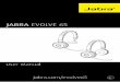 JABRA EVOLVE 65 - עמוד הבית · 15 S JABRA EVOLVE 65 6.1 EVERYDAY USE FUNCTION ACTION Headset on/off Slide the On/off/connect switch Answer/end call Tap the Multi-function