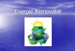 Energie Rinnovabili - · PDF fileEnergia Eolica . Energia Geotermica ... meccanica prodotta dall’acqua in scorrimento viene convertita in energia elettrica . Un meccanismo alternativo