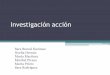 Investigación acción - eoepsabi.educa.aragon.eseoepsabi.educa.aragon.es/.../2.3.Investigac_accion_slides.pdf · Principios éticos de la investigación-acción-Todas las personas
