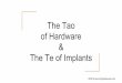 The Tao of Hardware The Te of Implants - Black Hat · The Tao of Hardware & The Te of Implants ©2016 securinghardware.com EE w/ some CS and Infosec 10 years of fun with hardware