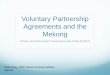 Voluntary Partnership Agreements and the Mekong · assessment last year and echoed by the Anti-forestry mafia report in February this year