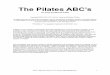 The Pilates ABC’s ABC's... · PILATES VOCABULARY POWERHOUSE The Powerhouse refers to your core. It is the band of muscles around your center; abdominals, gluteals and lower back