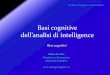 Basi cognitive dell’analisi di intelligence · • Correlazione illusoria Analisi e Supporto decisionale. ... • Dotata di alta correlazione interna o ridondante • Ricavata da