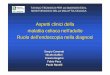 Aspetti clinici della malattia celiaca nell ’adulto ... · • Biopsia duodenale nel sospetto clinico di celiachia Corazza GR , Eur J Gastroenterol Hepatol 2003 Peter HR Green,