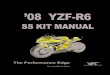 ’08 YZF-R6 - R6fanatic.com · ’08 YZF-R6 SS KIT MANUAL The Performance Edge for excellent riders. Introduction •Please understand that these parts are not covered by warranty