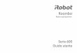 Serie 600 Guida utente - iRobot Customer Care · ®Roomba serie 600 - Guida utente i AVVISO: ... Riportarla al Centro assistenza iRobot autorizzato di zona affinché possa essere