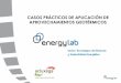 CASOS PRÁCTICOS DE APLICACIÓN DE … · 1 Introducción Para el análisis y evaluación de… Prestaciones del sistema: COP, EER, consumos energéticos, ahorros,… Parámetros