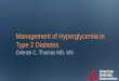 Management of Hyperglycemia in Type 2 Diabetes · Diabetes Care 2012;35:1364–1379; Diabetologia 2012;55:1577.–1596 Patient-Centered Approach • Gauge patient’s preferred level