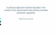 SAS Forum 2015 · A practical approach towards Big Data in the context of the upcoming EU data privacy and data protection regulation SAS Forum 2015 –