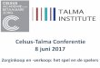 TALMA-CELSUS CONFERENTIE 2017celsustalma.nl/download/Conference_2017/4_PRESENTATIE_Hein_Abeln... · Zorgmanagement Rol MSB's bij zorginkoop/-verkoop 7 . Eenheid in 3 organisatieprocessen
