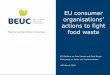 organisations’ - ec.europa.eu · taenk/app-brug-dine-madrester-med-resten-appen . Using new media and technologies to reach out to consumers • Short videos published on social