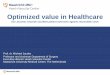 Optimized value in Healthcare - BMJaws-cdn.internationalforum.bmj.com/pdfs/2016_F10.pdf · Optimized value in Healthcare ... Metrics Definition Meetbaar Beter ICHOM BHN MUMC+ Responsible