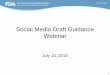 Social Media Draft Guidance Webinar - Food and Drug ... · Barbara Chong, Pharm.D. Office of Prescription Drug Promotion . Social Media Draft Guidance Webinar . July 10, 2014