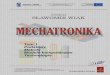 !Rozdzial 1-Podstawy mechatroniki · MECHATRONIKA 7. MIKROSENSORY I MIKROAKTUATORY ..... 191 Jacek Gołębiowski 7.1. Dziedziny zastosowań mikrosensorów i mikroaktuatorów