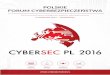 POLSKIE FORUM CYBERBEZPIECZEŃSTWAcybersecforum.pl/files/2016/04/polskie-forum-cyberbezpieczenstwa... · Islamskiego, Polska stoi w pierwszym szeregu państw, które muszą wzmacniać
